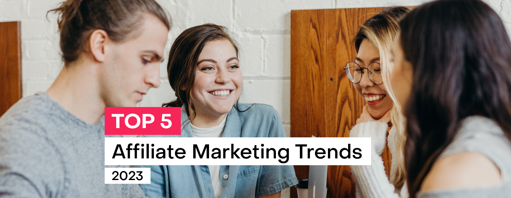 Top 5 Affiliate Marketing Trends 2023